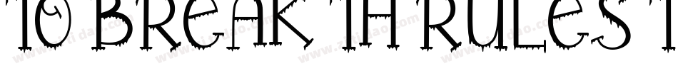 TO BREAK TH RULES T字体转换
